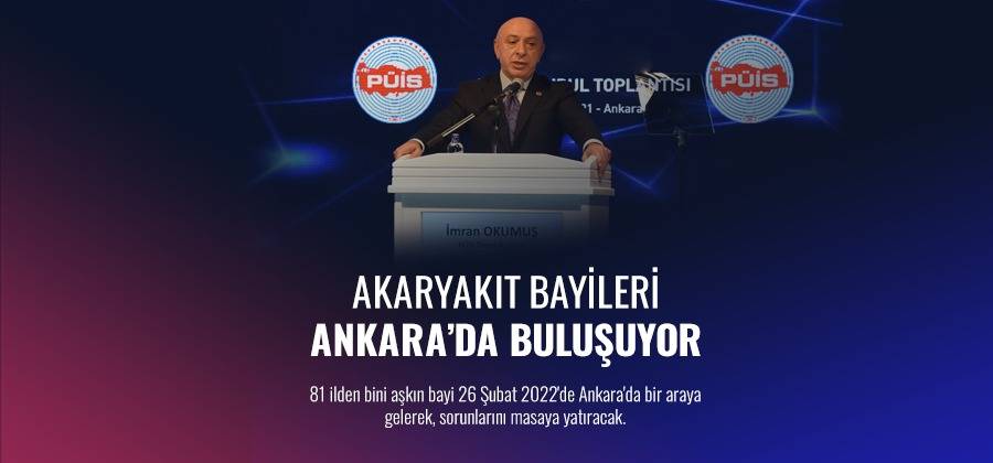 AKARYAKIT BAYİLERİ ANKARA’DA BULUŞUYOR