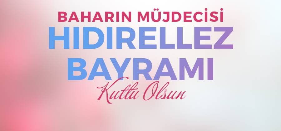 BAHARIN M&Uuml;JDECİSİ HIDIRELLEZ KUTLU OLSUN
