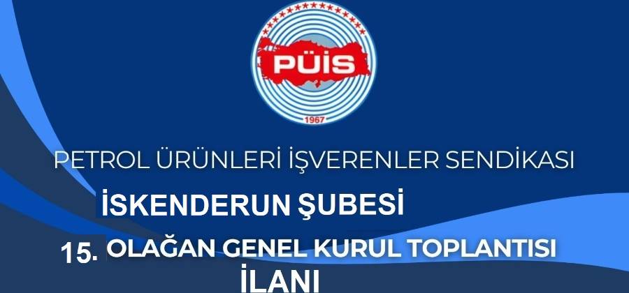 PÜİS 15. OLAĞAN GENEL KURUL TOPLANTISI İLANI