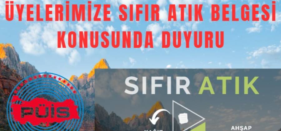 &Uuml;YELERİMİZE SIFIR ATIK BELGESİ KONUSUNDA DUYURU