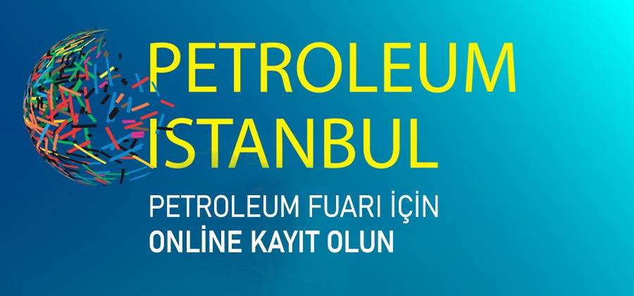 PETROLEUM FUARI İÇİN ONLİNE KAYIT OLUN